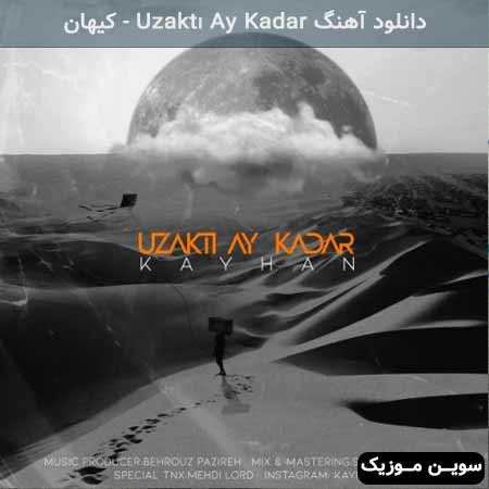 دانلود اهنگ Uzaktı Ay Kadar کیهان